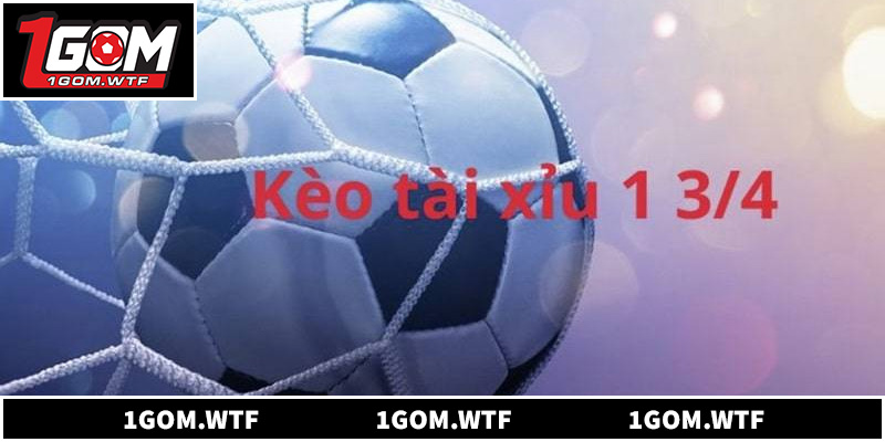 Kèo Tài Xỉu 1 3/4 Là Gì? Cách Đọc Kèo 1.75 Chuẩn Xác 2026